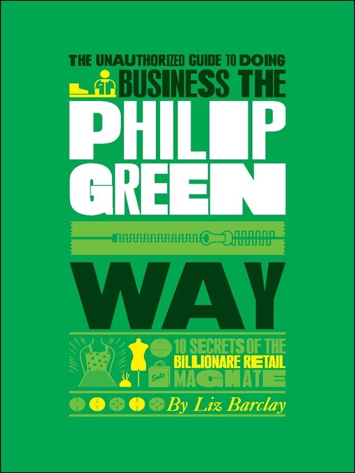 Cover image for The Unauthorized Guide to Doing Business the Philip Green Way
